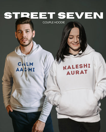 CALM AADMI X KALESHI AURAT HOODIE - COUPLE HOODIE